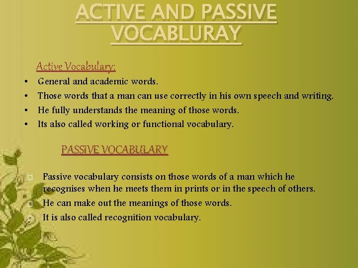 ACTIVE AND PASSIVE VOCABLURAY Active Vocabulary: • • General and academic words. Those words