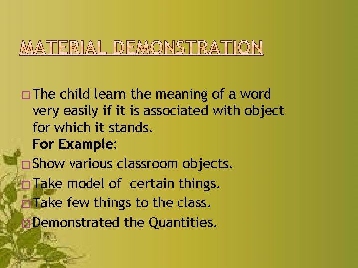 � The child learn the meaning of a word very easily if it is