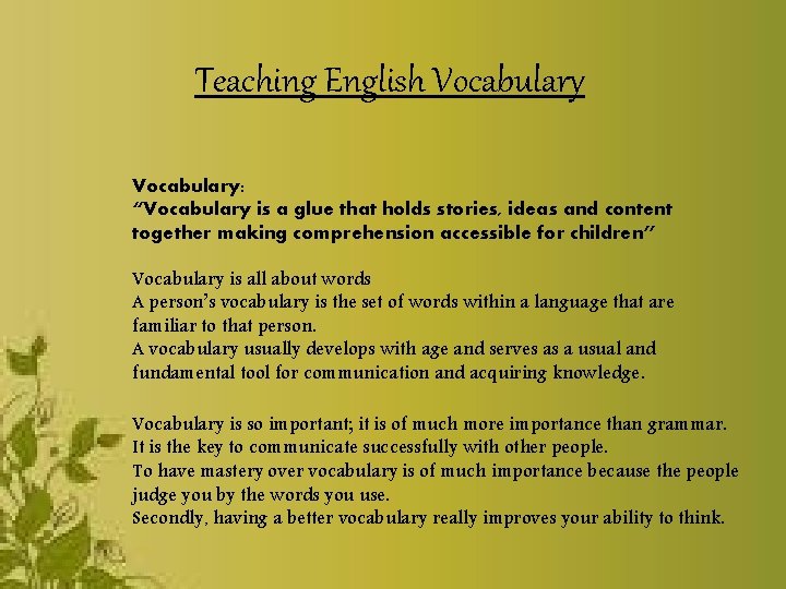 Teaching English Vocabulary: “Vocabulary is a glue that holds stories, ideas and content together