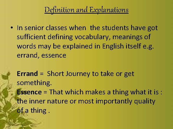 Definition and Explanations • In senior classes when the students have got sufficient defining