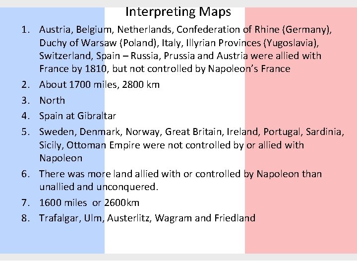 Interpreting Maps 1. Austria, Belgium, Netherlands, Confederation of Rhine (Germany), Duchy of Warsaw (Poland),