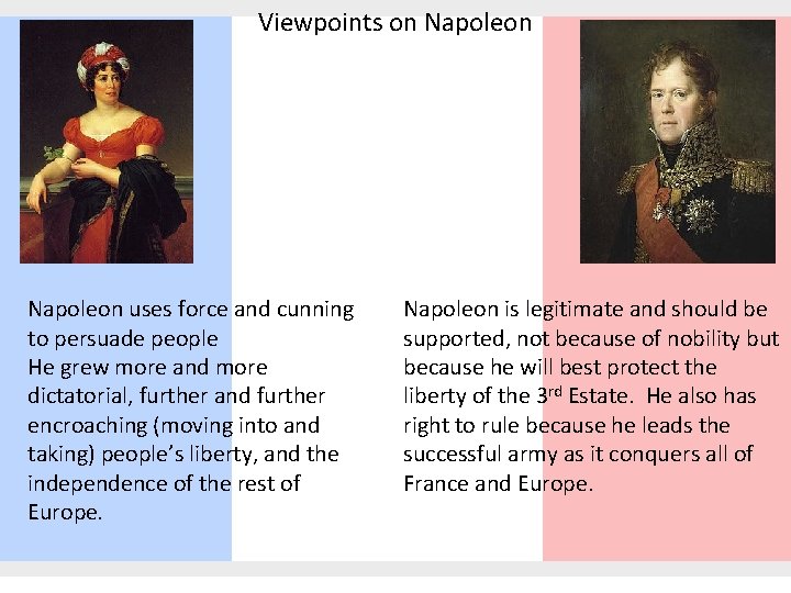 Viewpoints on Napoleon uses force and cunning to persuade people He grew more and
