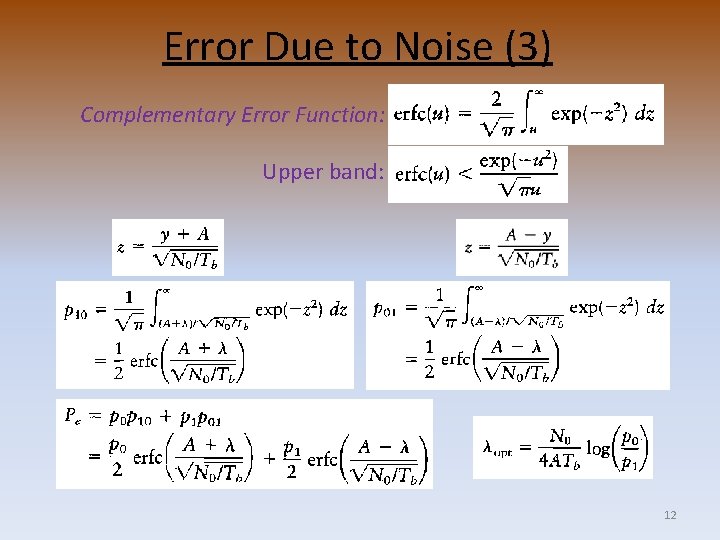 Error Due to Noise (3) Complementary Error Function: Upper band: 12 