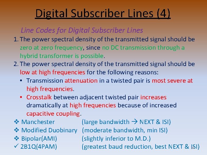 Digital Subscriber Lines (4) Line Codes for Digital Subscriber Lines 1. The power spectral