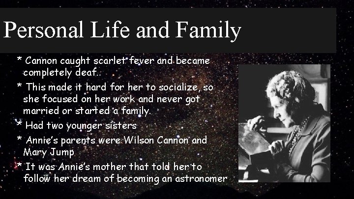 Personal Life and Family * Cannon caught scarlet fever and became completely deaf. *