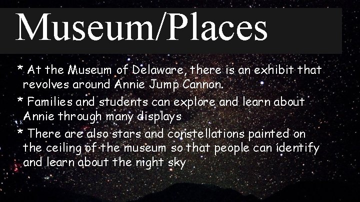 Museum/Places * At the Museum of Delaware, there is an exhibit that revolves around