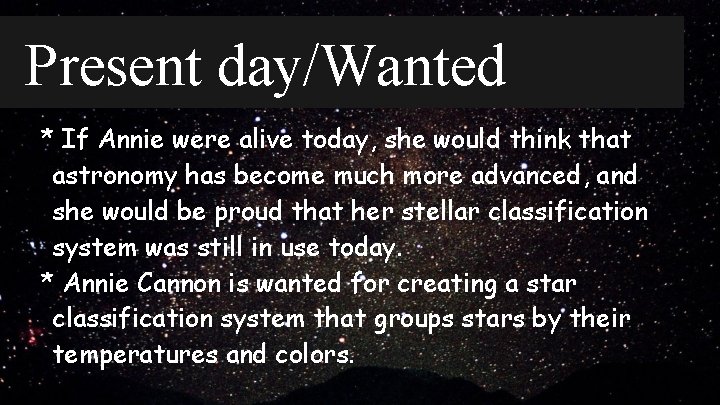 Present day/Wanted * If Annie were alive today, she would think that astronomy has