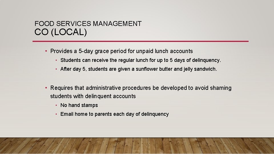FOOD SERVICES MANAGEMENT CO (LOCAL) • Provides a 5 -day grace period for unpaid