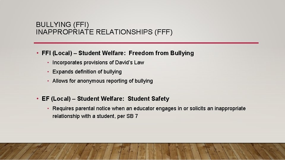 BULLYING (FFI) INAPPROPRIATE RELATIONSHIPS (FFF) • FFI (Local) – Student Welfare: Freedom from Bullying