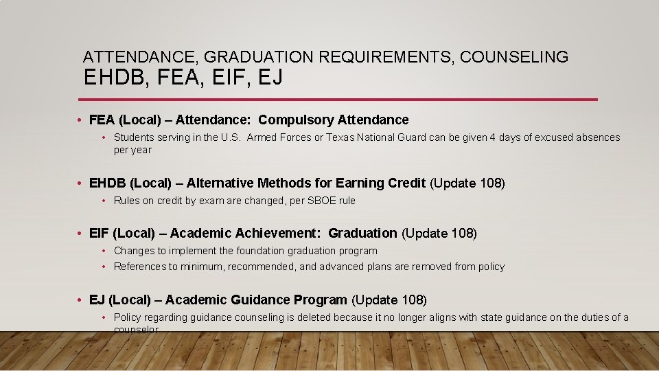 ATTENDANCE, GRADUATION REQUIREMENTS, COUNSELING EHDB, FEA, EIF, EJ • FEA (Local) – Attendance: Compulsory