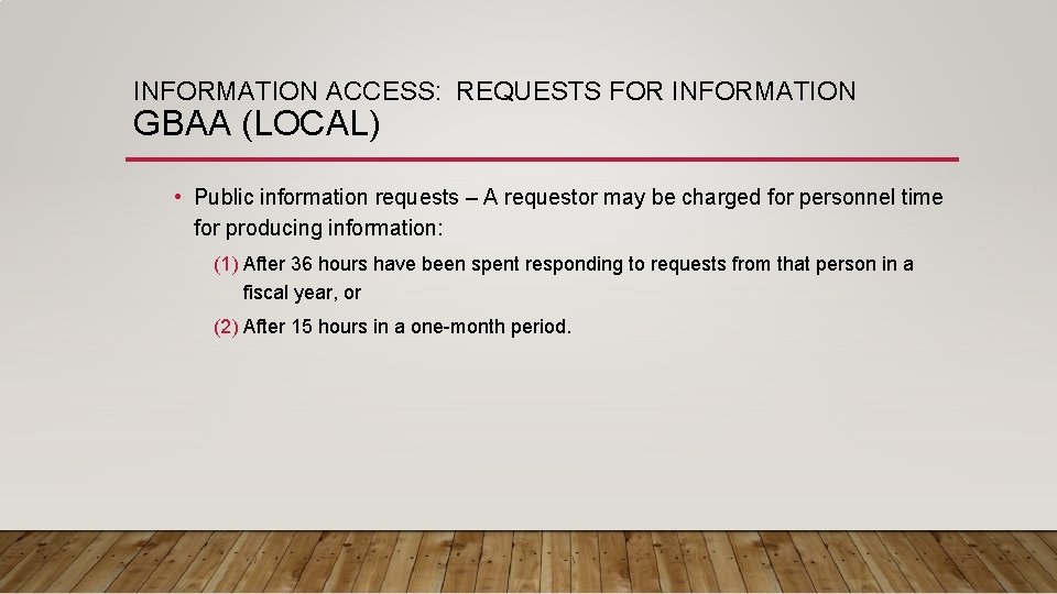 INFORMATION ACCESS: REQUESTS FOR INFORMATION GBAA (LOCAL) • Public information requests – A requestor