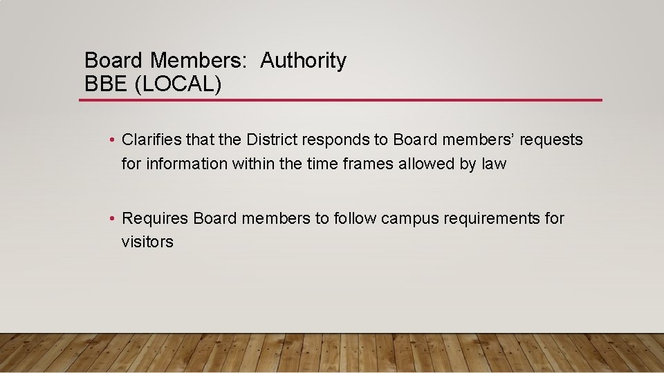 Board Members: Authority BBE (LOCAL) • Clarifies that the District responds to Board members’
