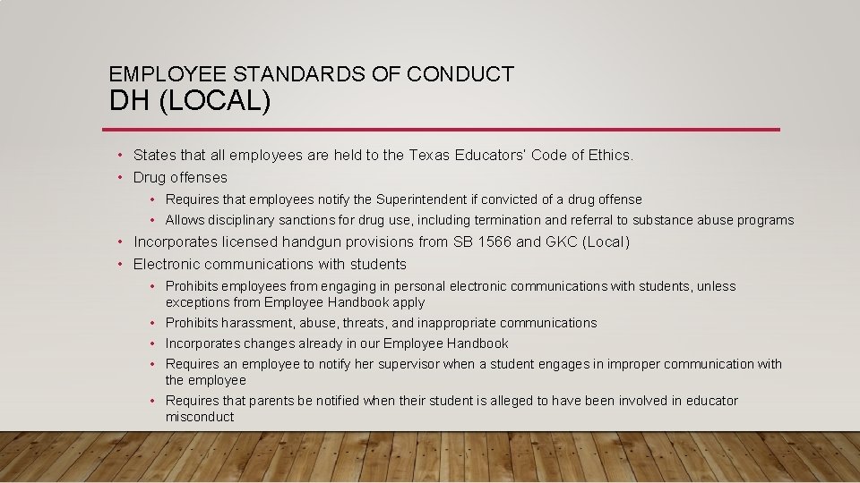 EMPLOYEE STANDARDS OF CONDUCT DH (LOCAL) • States that all employees are held to
