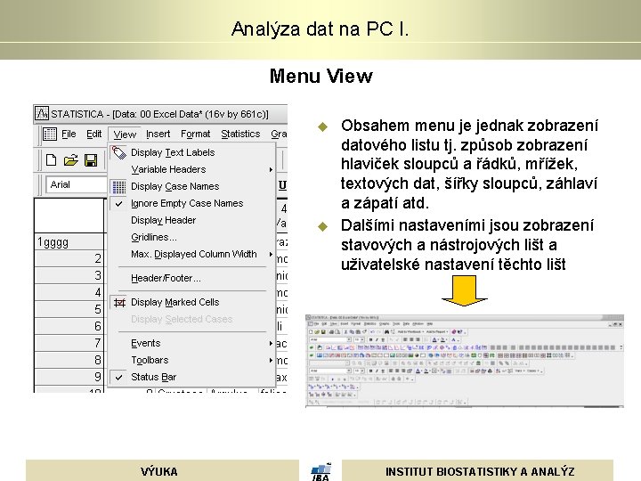 Analýza dat na PC I. Menu View u u VÝUKA Obsahem menu je jednak