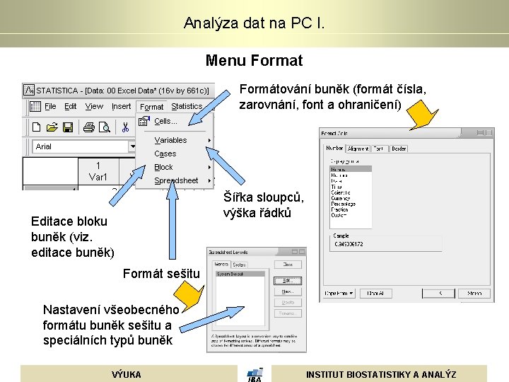 Analýza dat na PC I. Menu Format Formátování buněk (formát čísla, zarovnání, font a