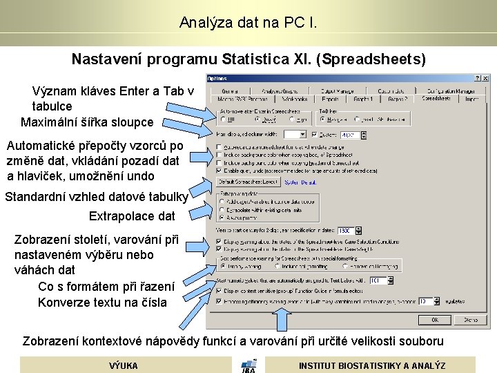 Analýza dat na PC I. Nastavení programu Statistica XI. (Spreadsheets) Význam kláves Enter a