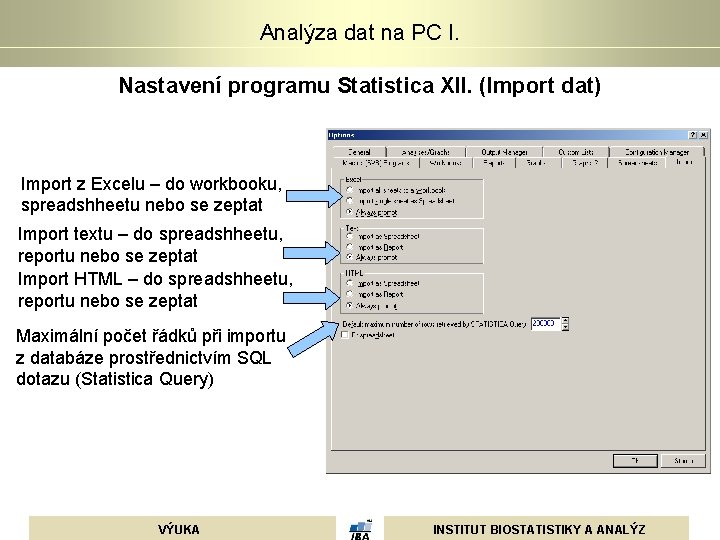 Analýza dat na PC I. Nastavení programu Statistica XII. (Import dat) Import z Excelu