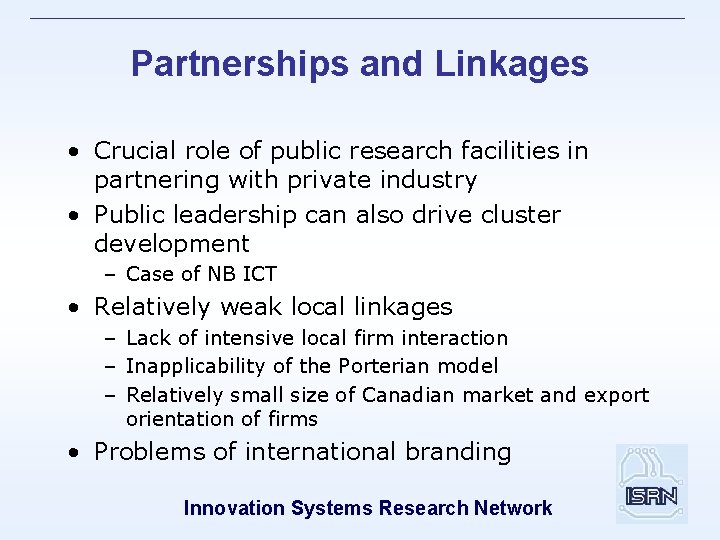 Partnerships and Linkages • Crucial role of public research facilities in partnering with private