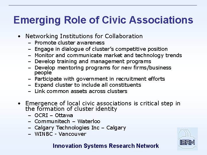 Emerging Role of Civic Associations • Networking Institutions for Collaboration – – – Promote