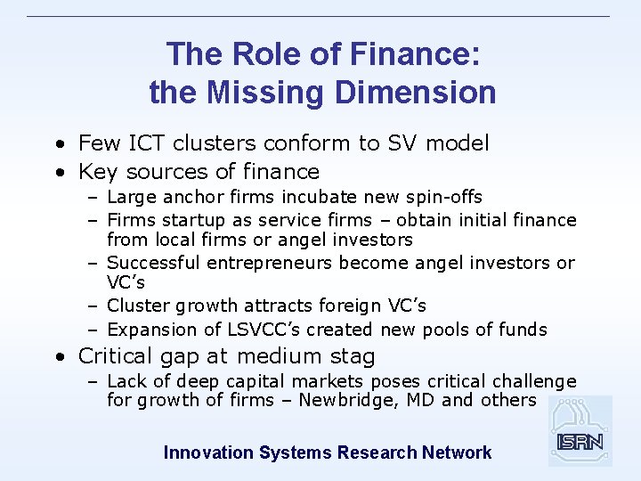 The Role of Finance: the Missing Dimension • Few ICT clusters conform to SV