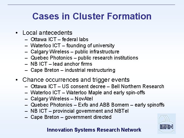 Cases in Cluster Formation • Local antecedents – – – Ottawa ICT – federal