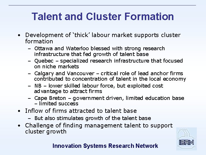 Talent and Cluster Formation • Development of ‘thick’ labour market supports cluster formation –