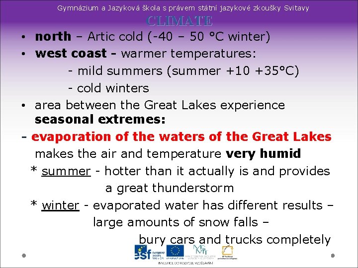 Gymnázium a Jazyková škola s právem státní jazykové zkoušky Svitavy CLIMATE • north –