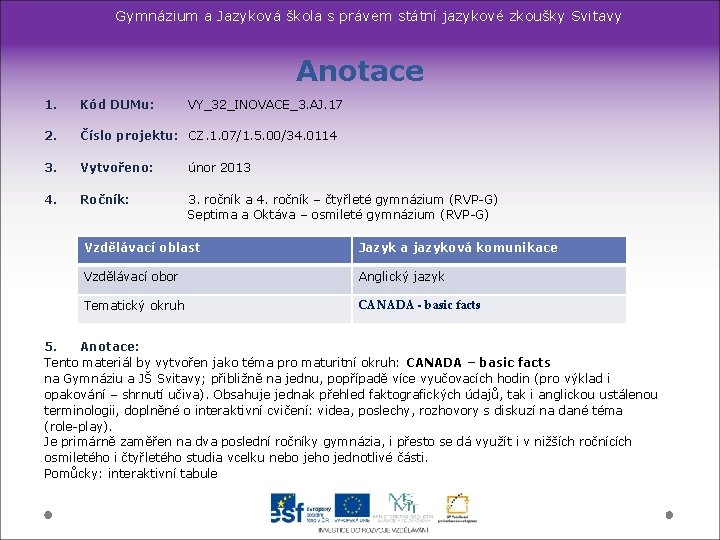 Gymnázium a Jazyková škola s právem státní jazykové zkoušky Svitavy Anotace 1. Kód DUMu: