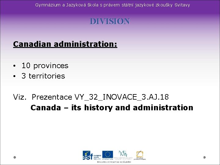 Gymnázium a Jazyková škola s právem státní jazykové zkoušky Svitavy DIVISION Canadian administration: •