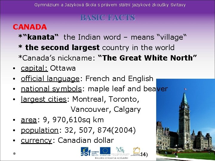 Gymnázium a Jazyková škola s právem státní jazykové zkoušky Svitavy BASIC FACTS CANADA *“kanata“