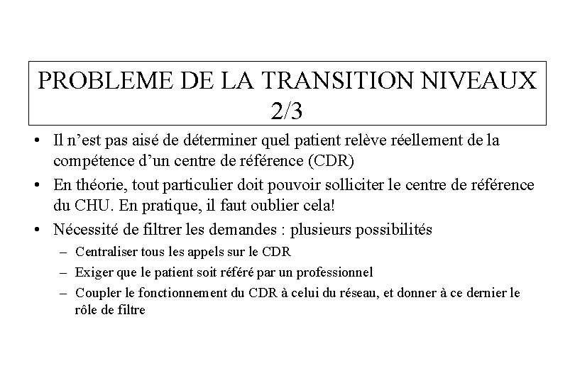 PROBLEME DE LA TRANSITION NIVEAUX 2/3 • Il n’est pas aisé de déterminer quel