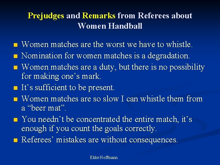 Prejudges and Remarks from Referees about Women Handball n n n n Women matches