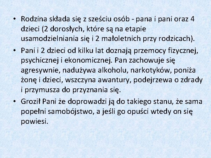  • Rodzina składa się z sześciu osób - pana i pani oraz 4