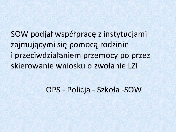 SOW podjął współpracę z instytucjami zajmującymi się pomocą rodzinie i przeciwdziałaniem przemocy po przez