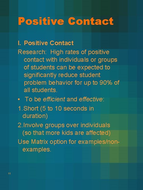 Positive Contact I. Positive Contact Research: High rates of positive contact with individuals or Positive Contact I. Positive Contact Research: High rates of positive contact with individuals or