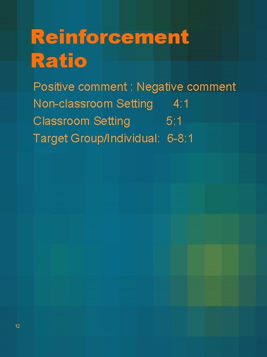 Reinforcement Ratio Positive comment : Negative comment Non-classroom Setting 4: 1 Classroom Setting 5: Reinforcement Ratio Positive comment : Negative comment Non-classroom Setting 4: 1 Classroom Setting 5: