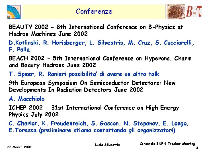 Conferenze BEAUTY 2002 - 8 th International Conference on B-Physics at Hadron Machines June