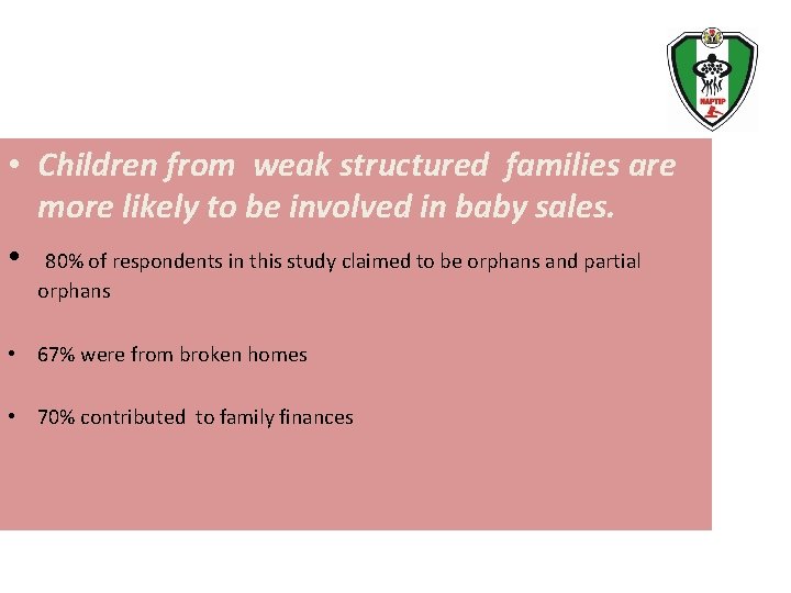  • Children from weak structured families are more likely to be involved in