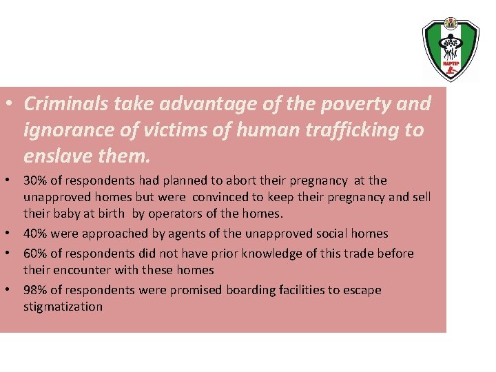  • Criminals take advantage of the poverty and ignorance of victims of human