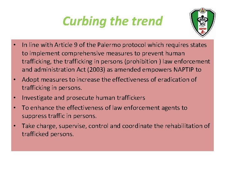 Curbing the trend • In line with Article 9 of the Palermo protocol which