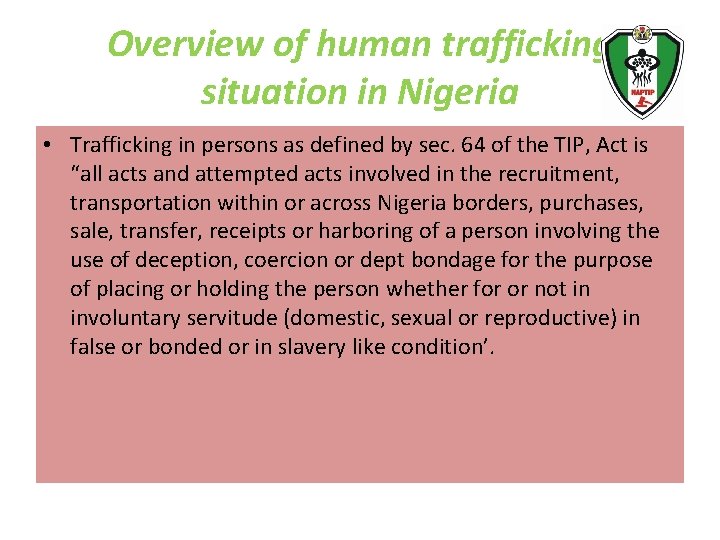 Overview of human trafficking situation in Nigeria • Trafficking in persons as defined by