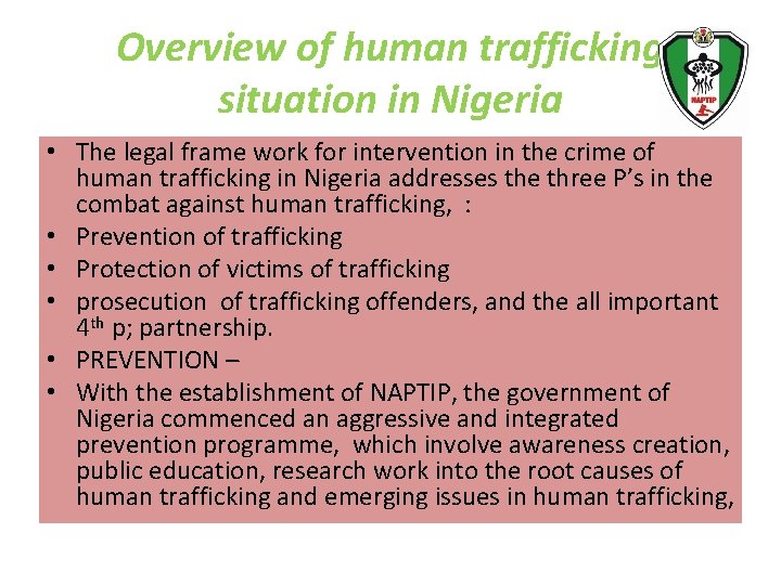 Overview of human trafficking situation in Nigeria • The legal frame work for intervention