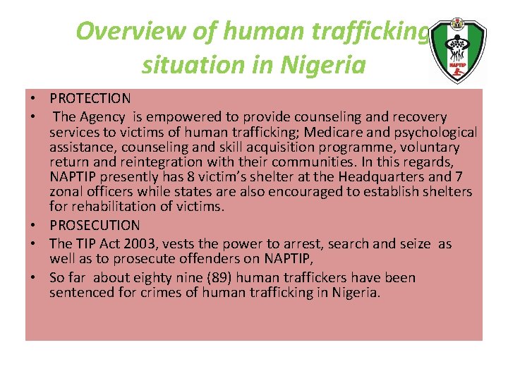 Overview of human trafficking situation in Nigeria • PROTECTION • The Agency is empowered