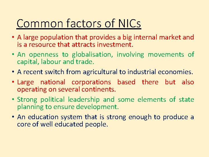 Common factors of NICs • A large population that provides a big internal market