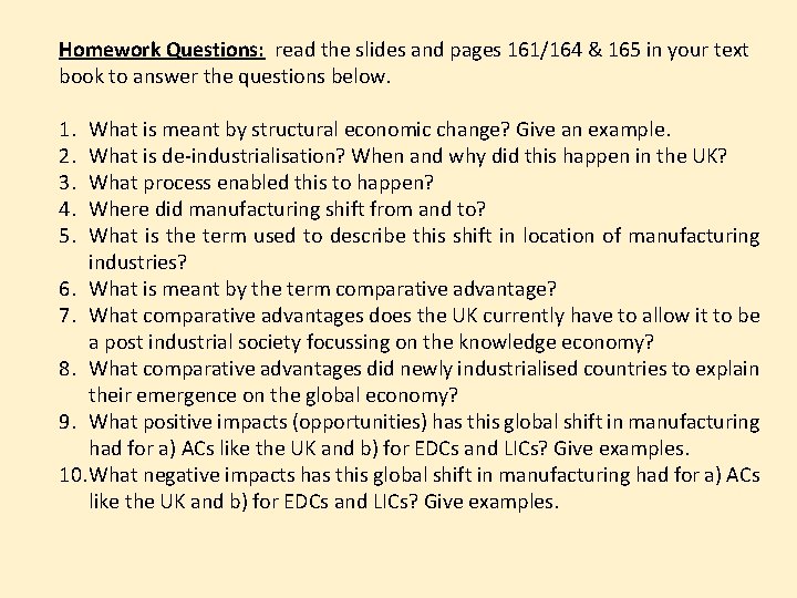 Homework Questions: read the slides and pages 161/164 & 165 in your text book