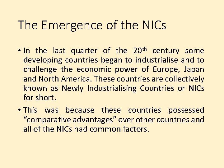 The Emergence of the NICs • In the last quarter of the 20 th