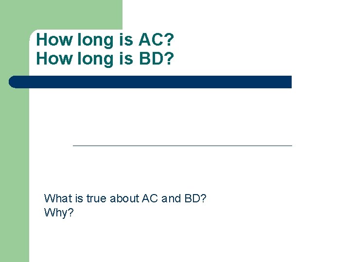 How long is AC? How long is BD? What is true about AC and