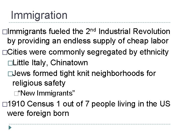 Immigration �Immigrants fueled the 2 nd Industrial Revolution by providing an endless supply of Immigration �Immigrants fueled the 2 nd Industrial Revolution by providing an endless supply of