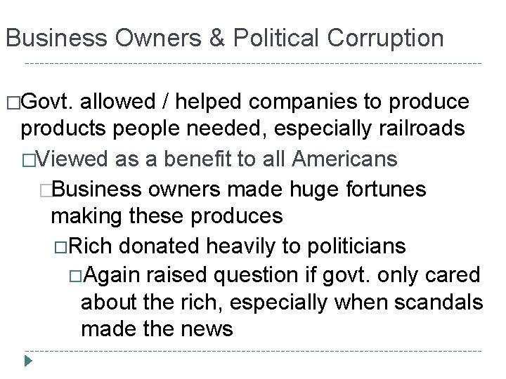 Business Owners & Political Corruption �Govt. allowed / helped companies to produce products people Business Owners & Political Corruption �Govt. allowed / helped companies to produce products people