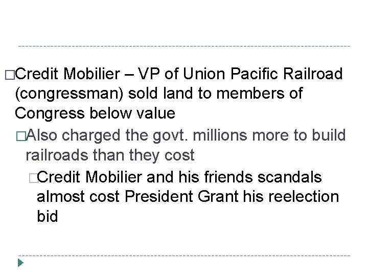 �Credit Mobilier – VP of Union Pacific Railroad (congressman) sold land to members of